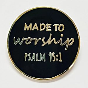 Made to Worship Enamel Pin – Psalm 95 Black Button Badge Christian Jewelry